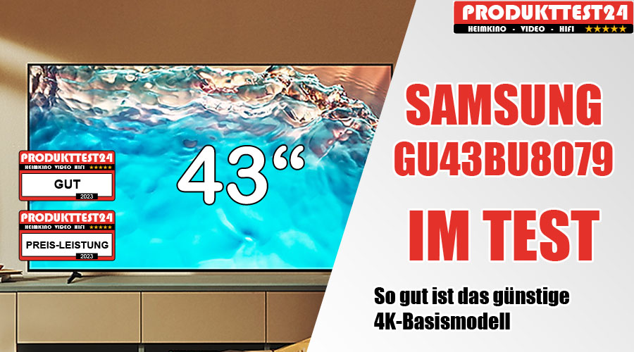 Samsung GU43BU8079UXZG im Test Produkttest24.com im - Fernseher - Praxistest aktuelle