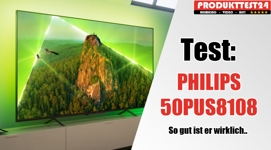 Philips 50PUS8108/12 im Fernseher Test Produkttest24.com im - - Praxistest aktuelle