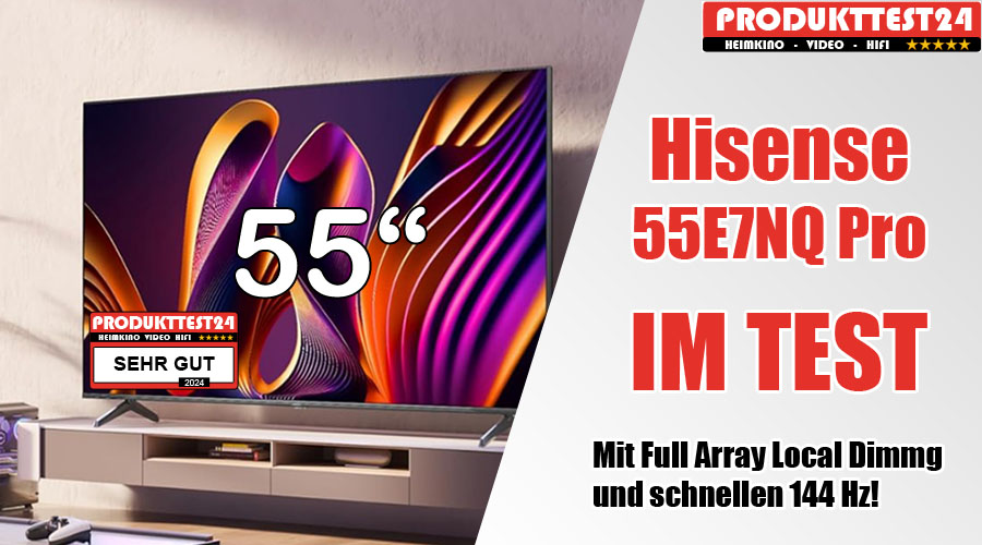 Der HIsense 55E7NQ pro im Praxistest.