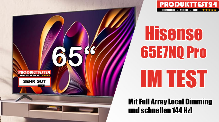 Der Hisense 65E7NQ Pro im Test